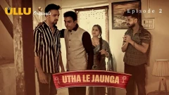 Utha Le Jaunga Part 1 Ullu Pro Webseries 2025 Episode 2