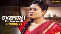 Gharwali Baharwali Part 2 S1 Jugnu App Webseries 2025 Episode 5