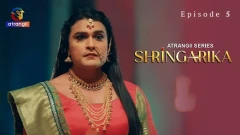 Shringarika Season 1 Atrangii Webseries 2025 Episode 5