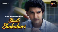 Shudh Shakahari Season 1 9RedMovies Webseries 2025 Episode 1