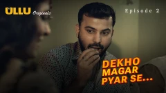 Dekho Magar Pyar Se S01 Part 1 Ullu Webseries 2025 Episode 2