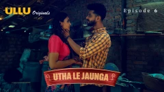 Utha Le Jaunga Part 2 Ullu Uncut Webseries 2025 Episode 6
