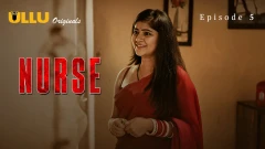 Nurse Part 2 Ullu Semi Uncut Hot Webseries 2024 Episode 5