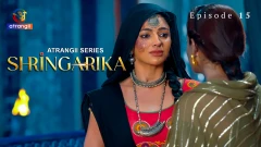 Shringarika Season 1 Atrangii Webseries 2025 Episode 15