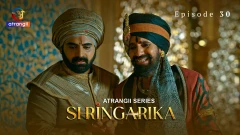 Shringarika Season 1 Atrangii Webseries 2025 Episode 30