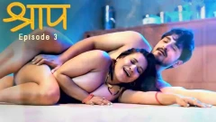 Shraap Season 1 Hulchul Hot Webseries 2025 Episode 3