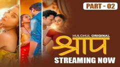Shraap Season 1 Hulchul Hot Webseries 2025 Episode 6