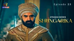 Shringarika Season 1 Atrangii Webseries 2025 Episode 25