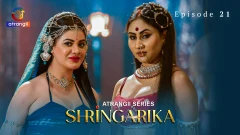 Shringarika Season 1 Atrangii Webseries 2025 Episode 21