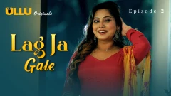 Lag Ja Gale Part 1 S01 ULLU Webseries 2025 Episode 2