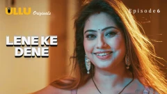 Lene Ke Dene Part 2 S01 ULLU Uncut Webseries 2025 Episode 6