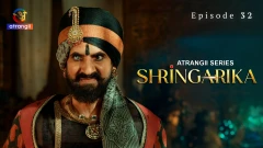 Shringarika Season 1 Atrangii Webseries 2025 Episode 32