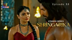 Shringarika Season 1 Atrangii Webseries 2025 Episode 35