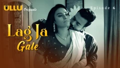 Lag Ja Gale Part 2 S01 ULLU Webseries 2025 Episode 6