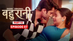 Bahurani Season 1 Jugnu App Hot Webseries 2024 Episode 7
