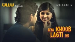 Kya Khoob Lagti Ho Part 2 Ullu Semi Uncut Series 2024 Episode 6