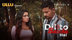 Dil To Baccha Hai Part 2 Ullu Semi Uncut Series 2024 Episode 6