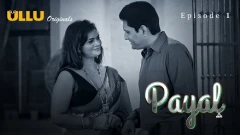 Payal Season 1 Part 1 ULLU Uncensored Hot Webseries 2024 Episode 1