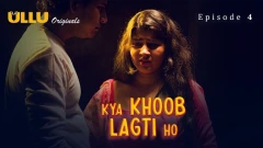 Kya Khoob Lagti Ho Part 2 Ullu Semi Uncut Series 2024 Episode 4
