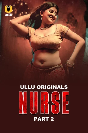 Nurse Part 2 Ullu Semi Uncut Hot Webseries 2024