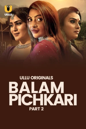 Balam Pichkari Part 2 S01 Ullu Hot Webseries 2025