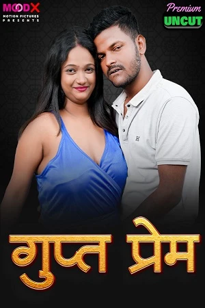 Gupt Prem 18+ Moodx Uncut Video 2025