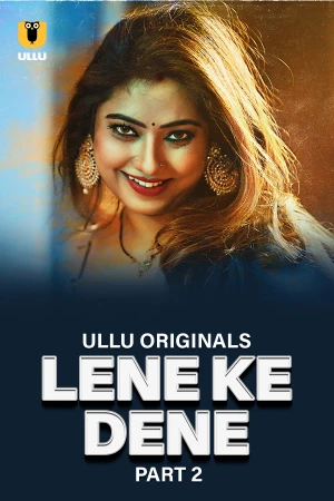 Lene Ke Dene Part 2 S01 ULLU Uncut Webseries 2025