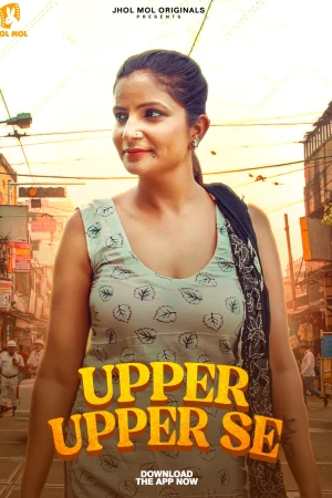 Upper Upper Se Season 1 Jhol Mol App Webseries 2025