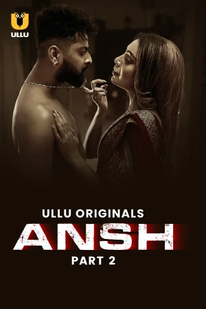 Ansh Part 2 S01 Ullu Uncut Hot Webseries 2025