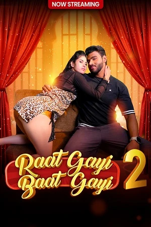 Raat Gai Baat Gai 2 Moodx Uncut Porn 2025
