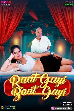 Raat Gai Baat Gai EP1 Moodx Uncut 2025