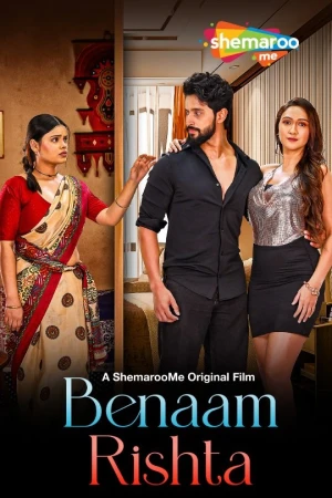 Benaam Rishta 18+ Shemaroome Movie 2024