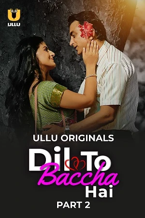 Dil To Baccha Hai Part 2 Ullu Semi Uncut Series 2024