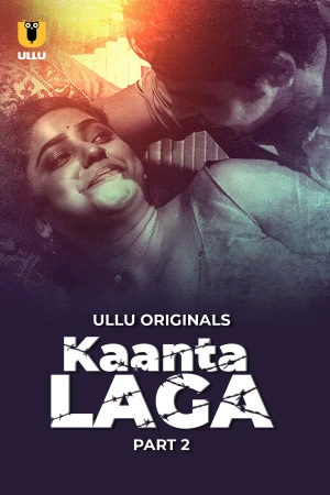 Kaanta Laga - Part 2 Ullu Premium Webseries 2024