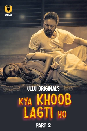Kya Khoob Lagti Ho Part 2 Ullu Semi Uncut Series 2024