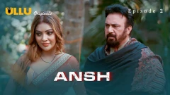 Ansh Part 1 Ullu Uncensored Hot Webseries 2025 Episode 2