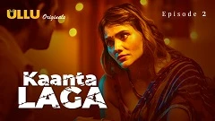 Kaanta Laga - Part 1 Ullu App Uncensored Webseries 2024 Episode 2