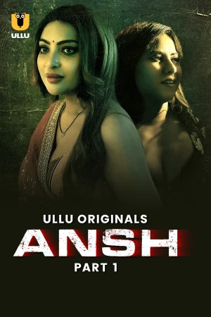 Ansh Part 1 Ullu Uncensored Hot Webseries 2025