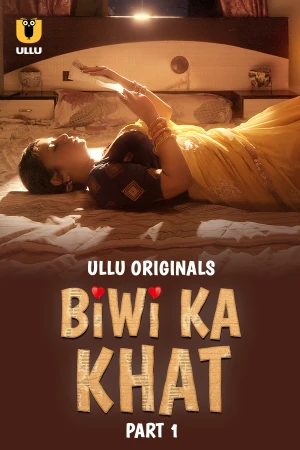 Biwi Ka Khat Part 1 Ullu Uncensored Webseries 2025